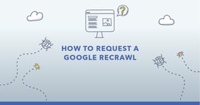 How to Get Google to Recrawl Your Site - Featured Image