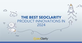 The Best seoClarity Product Innovations in 2024 (So Far) - Featured Image