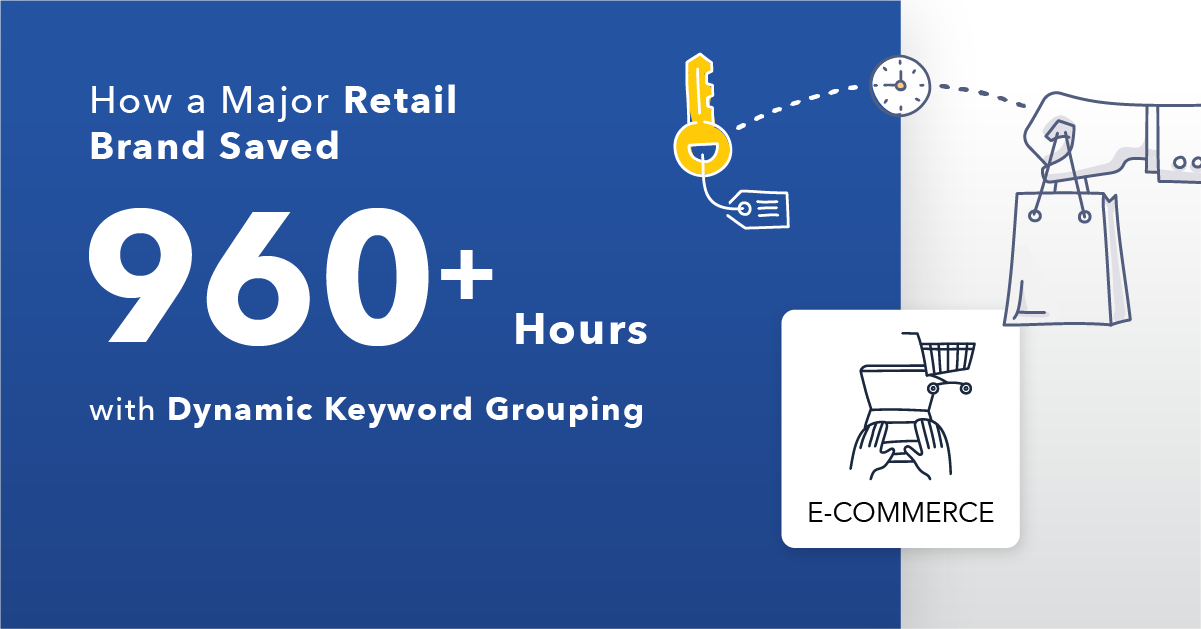 July Case Study Covers_Unbranded v5.0_Dynamic Keyword Grouping_Ecomm